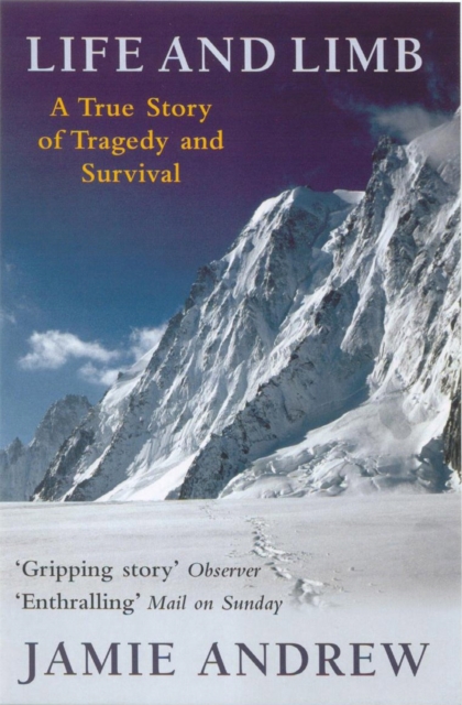 Life And Limb : A true story of tragedy and survival, Paperback / softback Book