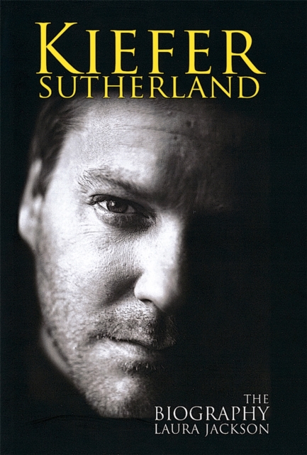 Kiefer Sutherland : The biography, Paperback / softback Book