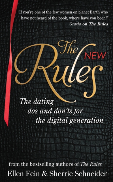 The New Rules : The dating dos and don'ts for the digital generation from the bestselling authors of The Rules, Paperback / softback Book