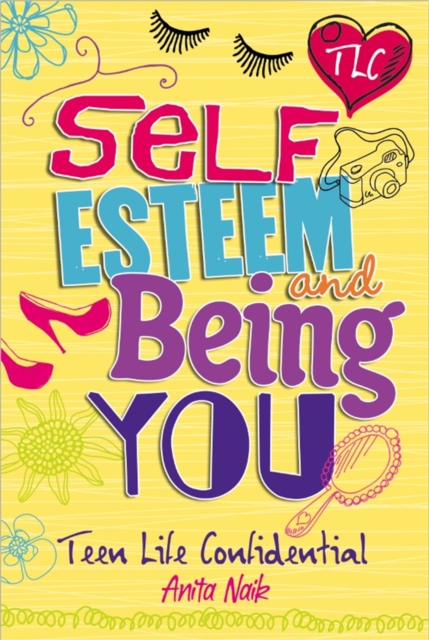 Teen Life Confidential: Self-Esteem and Being YOU, Paperback / softback Book
