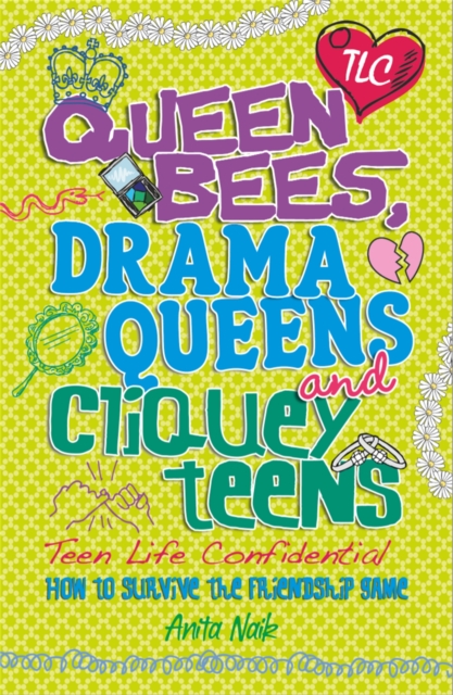 Teen Life Confidential: Queen Bees, Drama Queens & Cliquey Teens, Paperback / softback Book