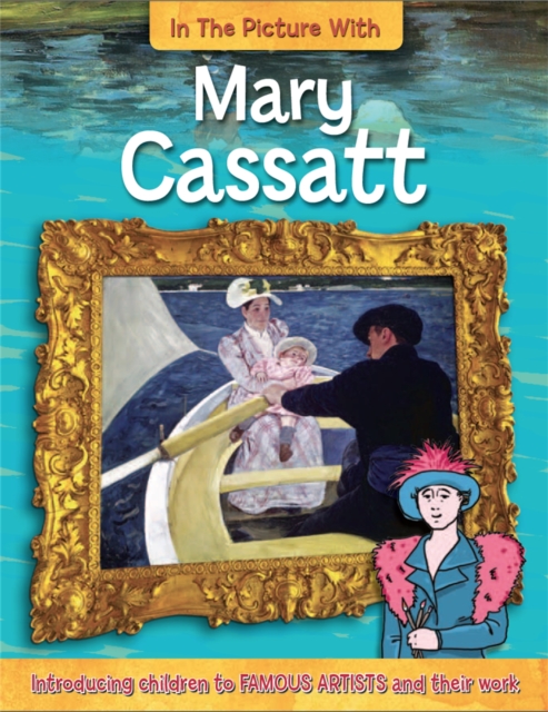 In the Picture With Mary Cassatt, Hardback Book