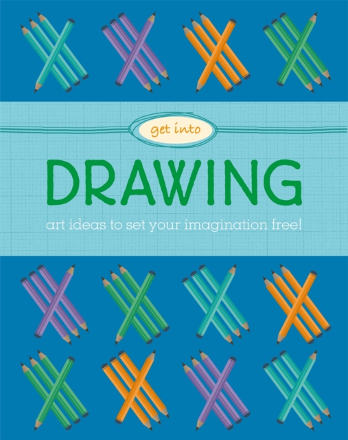 Get Into: Drawing, Hardback Book