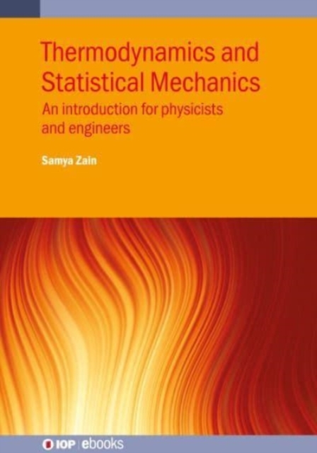 Thermodynamics and Statistical Mechanics : An introduction for physicists and engineers, Hardback Book