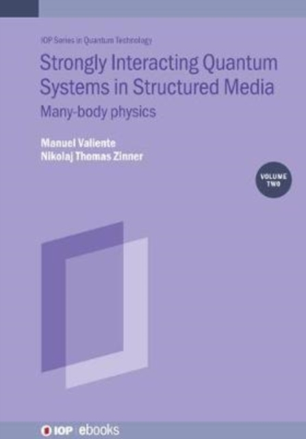 Strongly Interacting Quantum Systems, Volume 2 : Many-body physics, Hardback Book