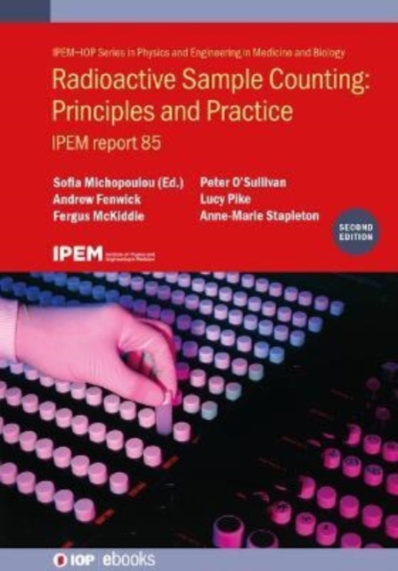 Radioactive Sample Counting: Principles and Practice (Second edition) : IPEM report 85, Hardback Book
