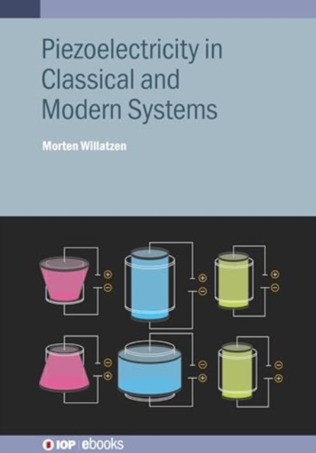 Piezoelectricity in Classical and Modern Systems, Hardback Book