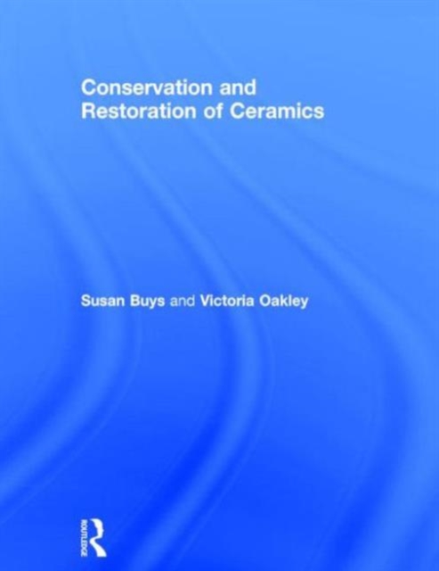 Conservation and Restoration of Ceramics, Paperback / softback Book