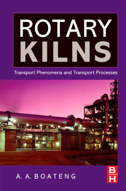 Rotary Kilns : Transport Phenomena and Transport Processes, PDF eBook