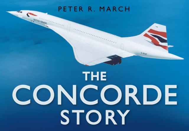 The Concorde Story, Hardback Book