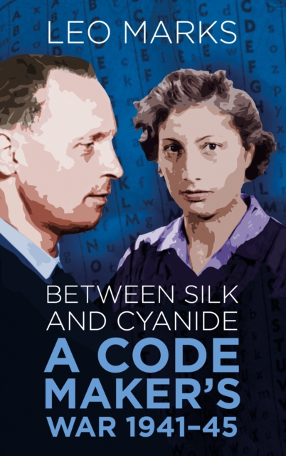 Between Silk and Cyanide : A Code Maker's War 1941-45, Paperback / softback Book