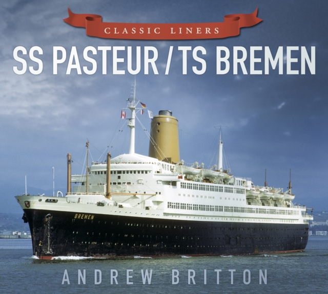 SS Pasteur/TS Bremen : Classic Liners, Paperback / softback Book