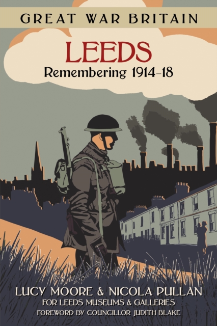 Great War Britain Leeds: Remembering 1914-18, EPUB eBook