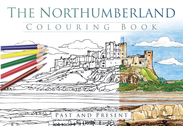 The Northumberland Colouring Book: Past and Present, Paperback / softback Book