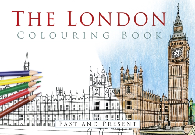 The London Colouring Book: Past and Present, Paperback / softback Book