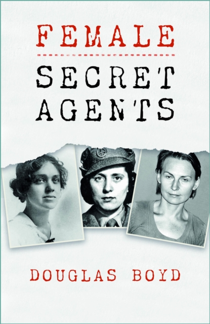 Agente : Female Secret Agents in World Wars, Cold Wars and Civil Wars, EPUB eBook