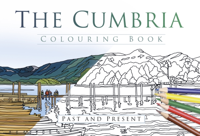The Cumbria Colouring Book: Past and Present, Paperback / softback Book