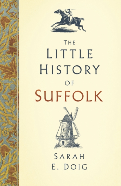 The Little History of Suffolk, Hardback Book