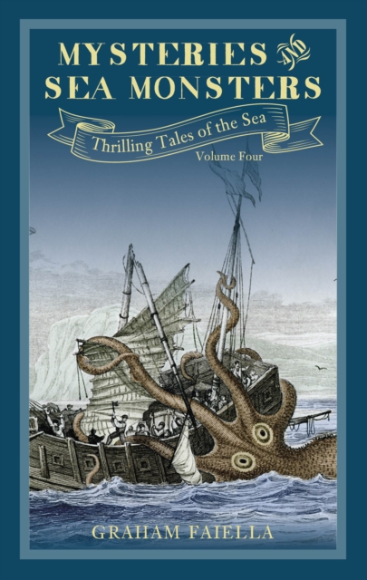 Mysteries and Sea Monsters : Thrilling Tales of the Sea (vol.4), Paperback / softback Book