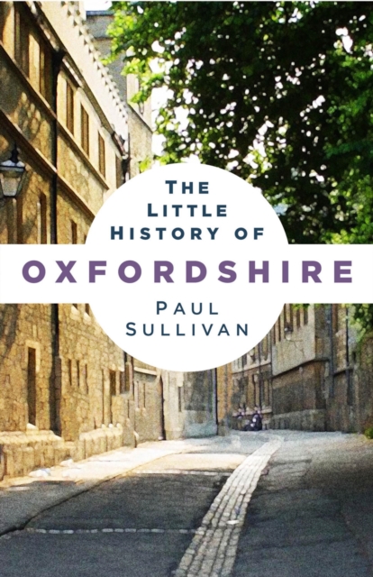 The Little History of Oxfordshire, EPUB eBook