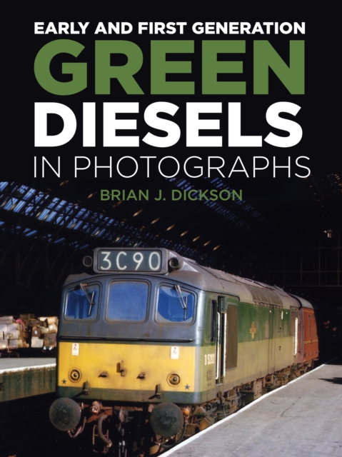 Early and First Generation Green Diesels in Photographs, Hardback Book