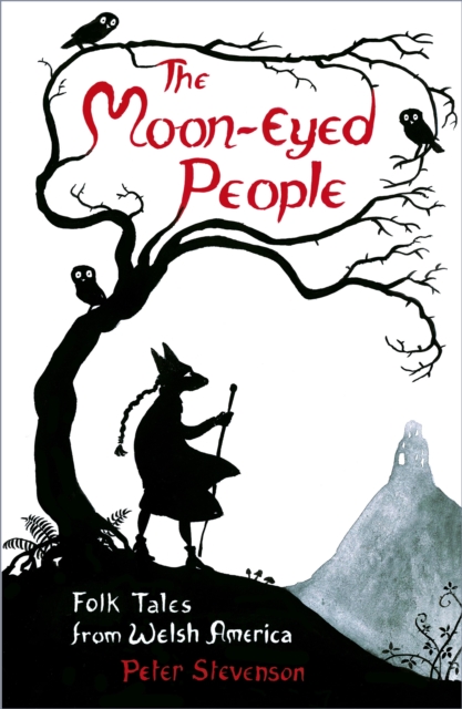 The Moon-Eyed People : Folk Tales from Welsh America, EPUB eBook