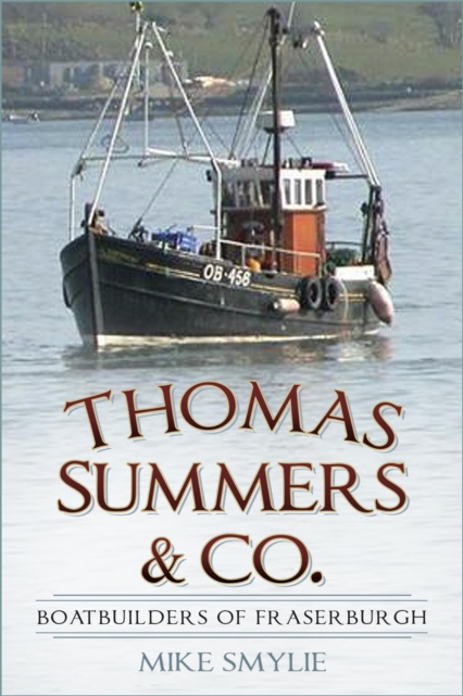 Thomas Summers & Co. : Boatbuilders of Fraserburgh, EPUB eBook