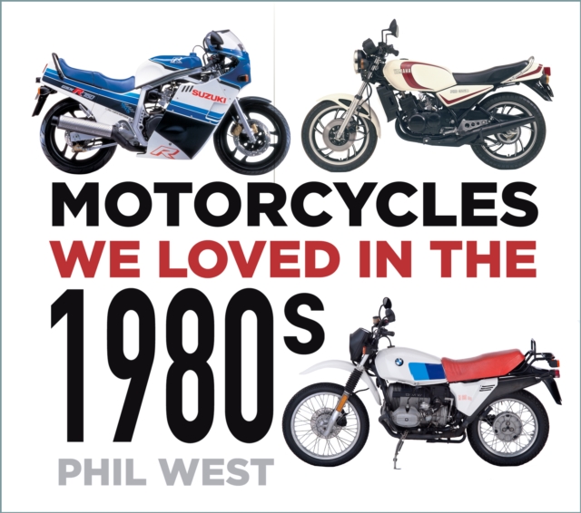 Motorcycles We Loved in the 1980s, Paperback / softback Book