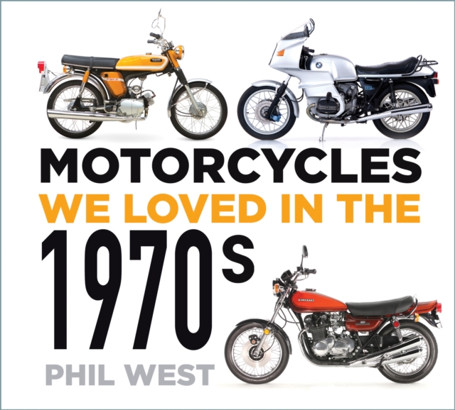 Motorcycles We Loved in the 1970s, Paperback / softback Book