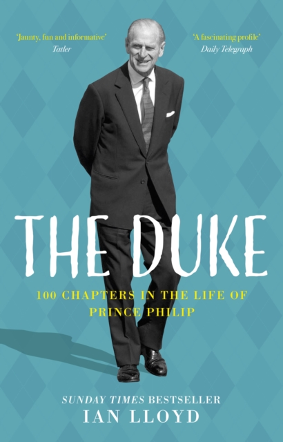 The Duke : 100 Chapters in the Life of Prince Philip, EPUB eBook