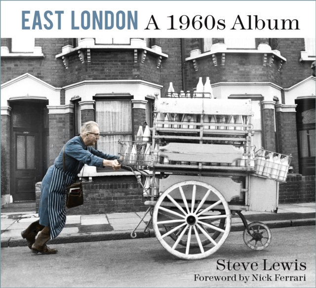 East London: A 1960s Album : A 1960s Album, Paperback / softback Book