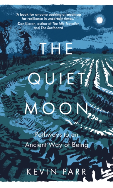 The Quiet Moon : Pathways to an Ancient Way of Being, Hardback Book