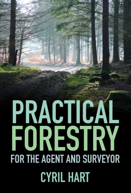 Practical Forestry : For the Agent and Surveyor, Paperback / softback Book
