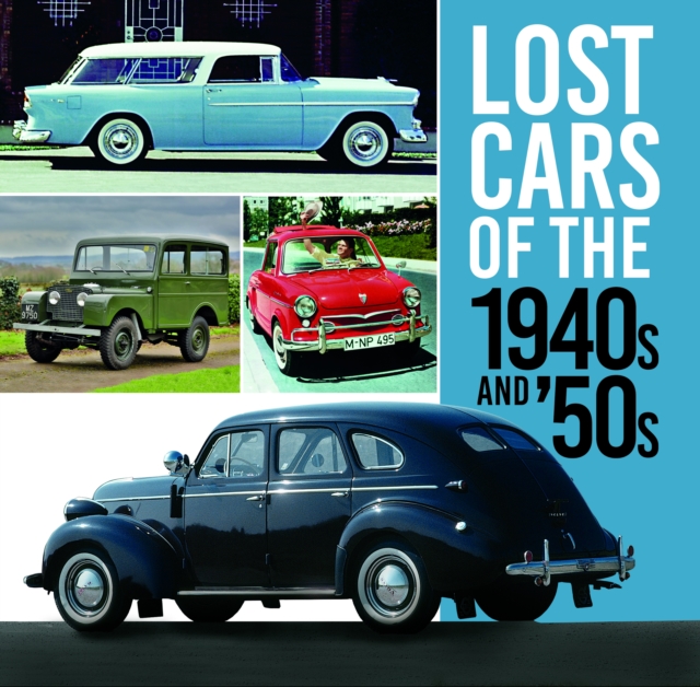 Lost Cars of the 1940s and '50s, Paperback / softback Book