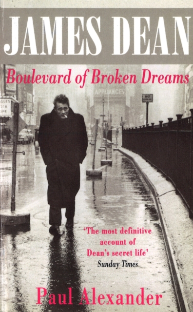 James Dean : Boulevard of Broken Dreams, Paperback / softback Book