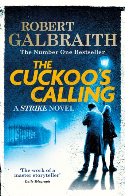 The Cuckoo's Calling : Cormoran Strike Book 1, Paperback / softback Book