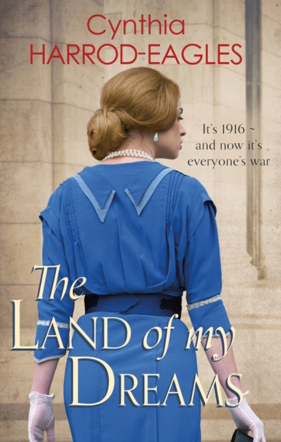 The Land of My Dreams : War at Home, 1916, EPUB eBook