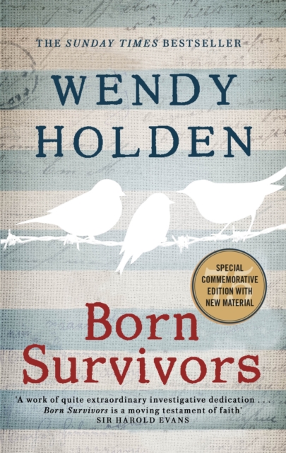 Born Survivors : The incredible true story of three pregnant mothers and their courage and determination to survive in the concentration camps, EPUB eBook