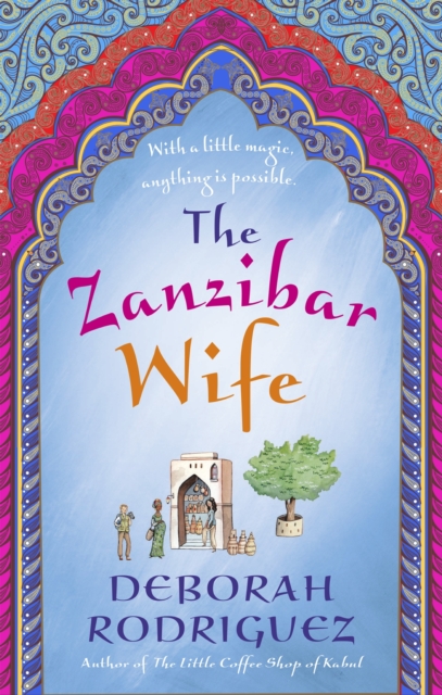 The Zanzibar Wife : The new novel from the internationally bestselling author of The Little Coffee Shop of Kabul, EPUB eBook