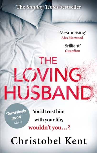 The Loving Husband : You'd trust him with your life, wouldn't you...?, Paperback / softback Book