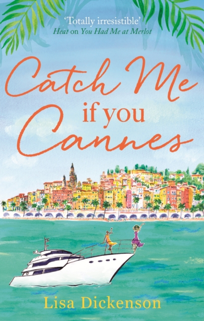 Catch Me if You Cannes : A funny, entertaining and lovely story that will be perfect summer holiday reading, EPUB eBook