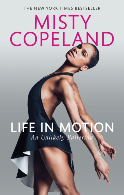 Life in Motion : An Unlikely Ballerina, EPUB eBook