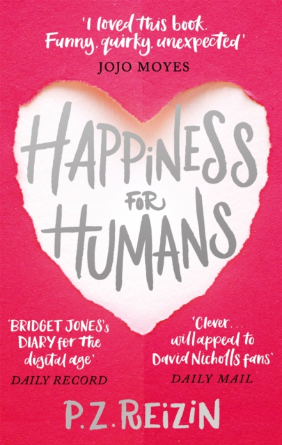 Happiness for Humans : the quirky romantic comedy for anyone looking for their soulmate, Paperback / softback Book