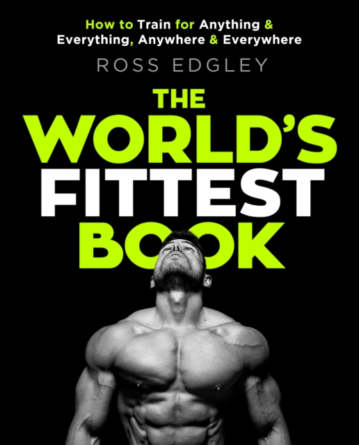 The World's Fittest Book : The Sunday Times Bestseller from the Strongman Swimmer, EPUB eBook