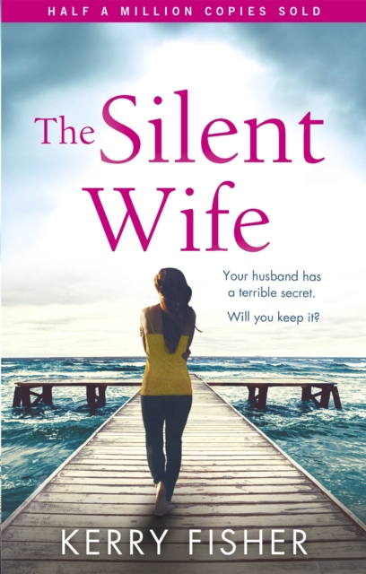 The Silent Wife : A gripping emotional page turner with a twist that will take your breath away, Paperback / softback Book
