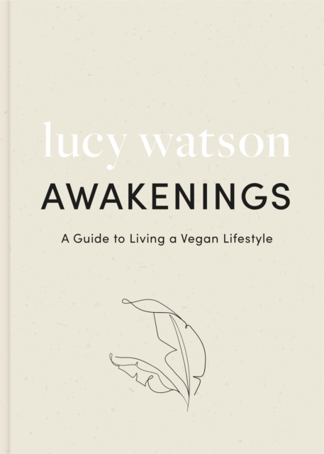 Awakenings : a guide to living a vegan lifestyle, Paperback / softback Book