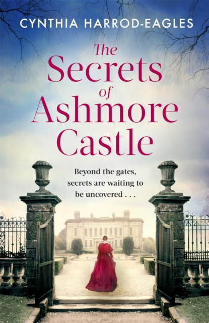 The Secrets of Ashmore Castle : a gripping and emotional historical drama for fans of DOWNTON ABBEY, Hardback Book