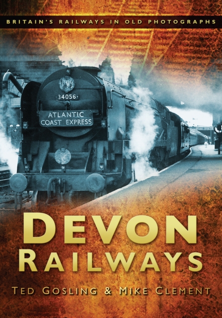 Devon Railways : Britain's Railways in Old Photographs, Paperback / softback Book