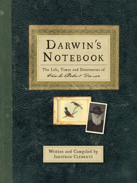 Darwin's Notebook : The Life, Times and Discoveries of Charles Robert Darwin, Hardback Book