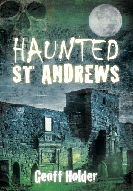 Haunted St Andrews, Paperback / softback Book